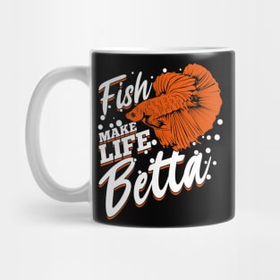 Fish Make Life Betta Fishkeeping Fishkeeper Gift Mug